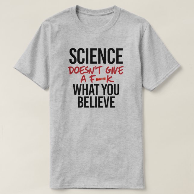 Camiseta A la ciencia no le importa un f—k (Diseño del anverso)