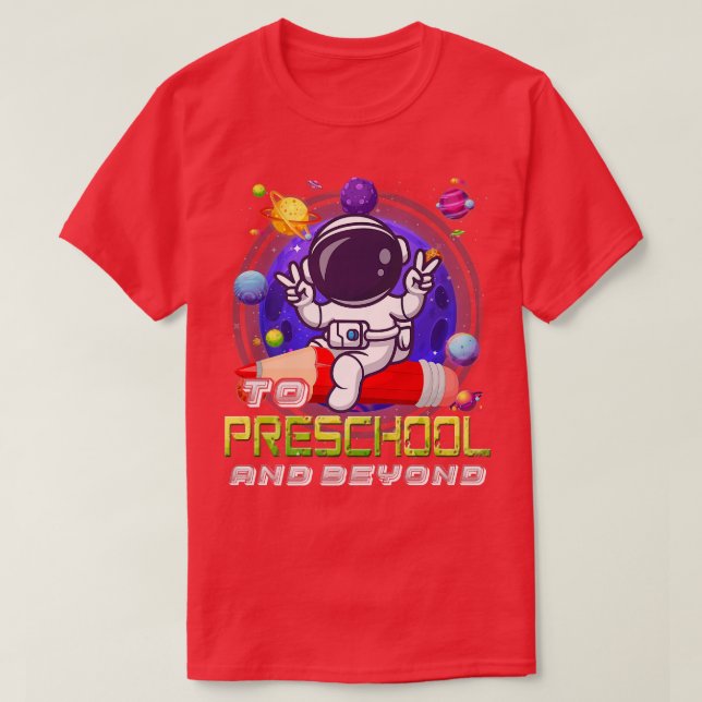 Camiseta A La Escuela Preescolar Y Más Allá Del Astronauta  (Diseño del anverso)