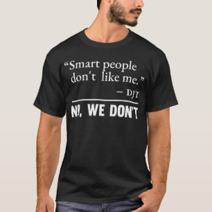 Camiseta A la gente inteligente no le caigo bien