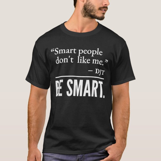 Camiseta A la gente inteligente no le gusto (Anverso)