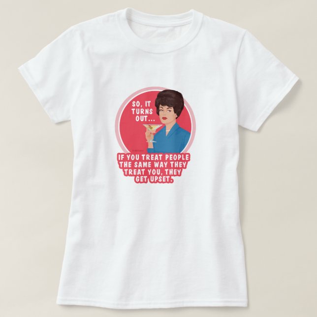 Camiseta A la gente no le gusta tratarlos como a ellos... (Diseño del anverso)