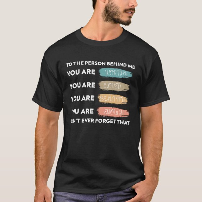 Camiseta a la persona detrás de mí eres increíble y hermosa (Anverso)