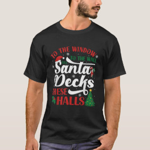 Camiseta A la ventana a la pared hasta que Santa Decks esta