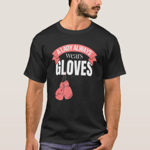 Camiseta A Lady Always Wears Gloves Boxer Kickboxer Boxing