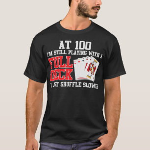 Camiseta A Las 100 Todavía Jugando Con Una Cubierta Complet