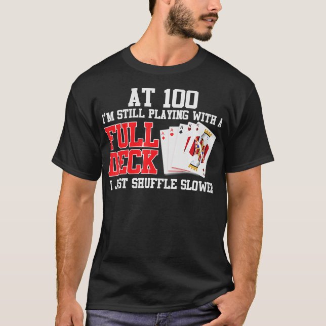 Camiseta A Las 100 Todavía Jugando Con Una Cubierta Complet (Anverso)
