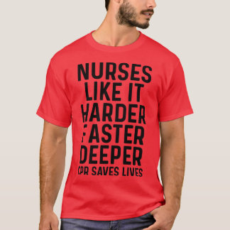 Camiseta A las enfermeras les gusta más rápido más profundo
