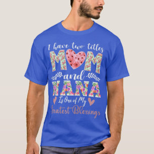 Camiseta A Las Mujeres Llamadas Mamá Y Nana Se Las Bendice 