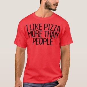 Camiseta A Las Mujeres Me Gusta Más La Pizza Que La Gente D