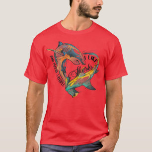 Camiseta A las mujeres me gustan los tiburones y tal vez a 