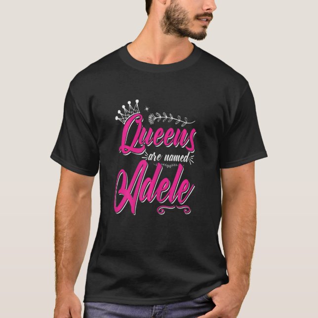 Camiseta A Las Mujeres Reinas Se Las Nombra Adele (Anverso)