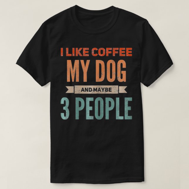 Camiseta A las mujeres retro me gusta café mi perro y tal v (Diseño del anverso)