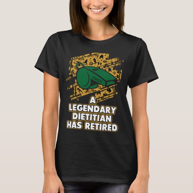 Camiseta A Legendary Dietitian Has Retired  Weight Loss Coa (Anverso)