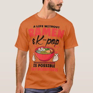 Camiseta A life without ramen & k-pop South Korea