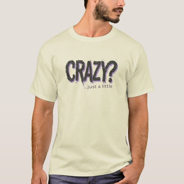 Camiseta A Little Bit Crazy, Distorted Typography Statement (Anverso)