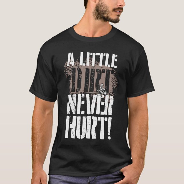 Camiseta A Little Dirt Never Hurt ATV Quad Four Wheeler (Anverso)