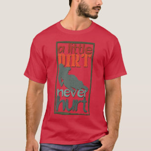 Camiseta A Little Dirt Never Hurt Motocross Biker Motorcycl