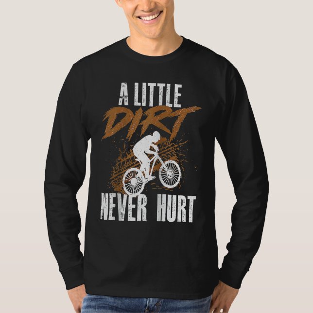 Camiseta A Little Dirt Never Hurt  Mountain Biking Cyclist  (Anverso)