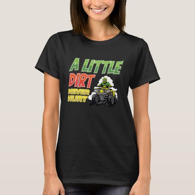Camiseta A little dirt  quad bike atv (Anverso)