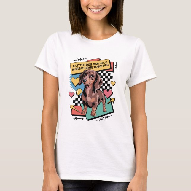 Camiseta A Little Dog Can Hold A Great Home Together (Anverso)
