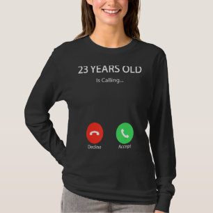Camiseta A los 23 años se le llama feliz cumpleaños número