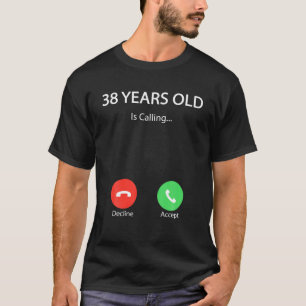 Camiseta A Los 38 Años Le Llaman Gracioso Feliz 38º Nacimie