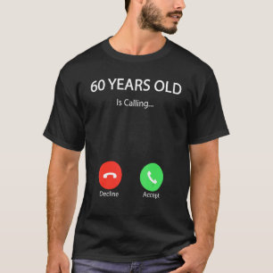 Camiseta A los 60 años se le llama feliz cumpleaños número 
