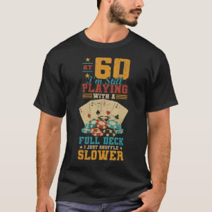 Camiseta A los 60 Jugando Con Póquer de 60 Años