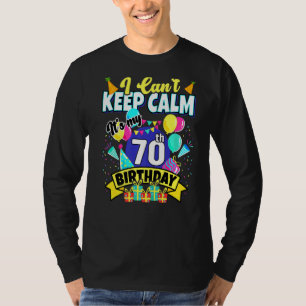 Camiseta A los 70 años no puedo mantener la calma es mi cum