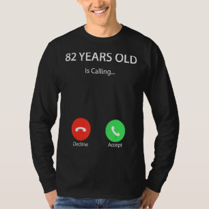 Camiseta A los 82 años se le llama feliz cumpleaños número 