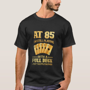 Camiseta A los 85 todavía juego con una baraja completa - B