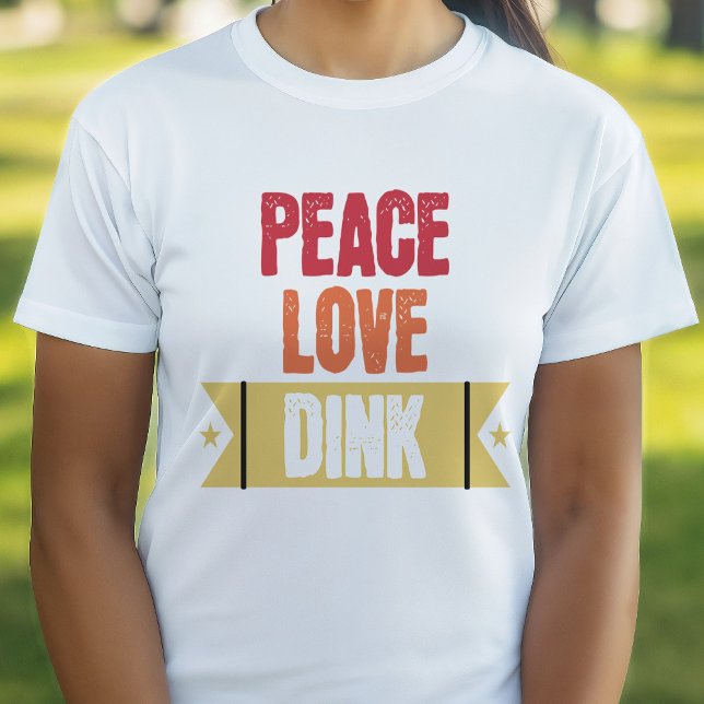 Camiseta A los amantes de las pelotas les encanta la paz (Pickleball Lovers Peace Love Dink T-Shirt)