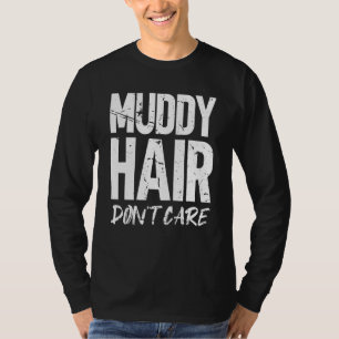 Camiseta A los cabellos fangosos no les importa Monster Tru