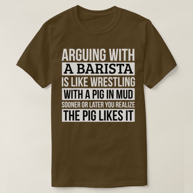 Camiseta A los Camisas Baristas les gusta discutir con un c (Diseño del anverso)