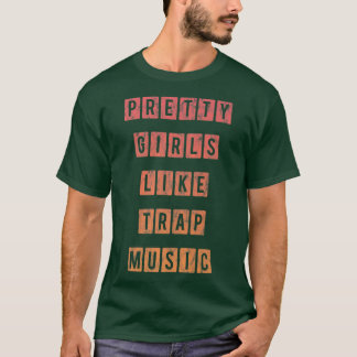 Camiseta A los Chicas les gusta la música trampa -