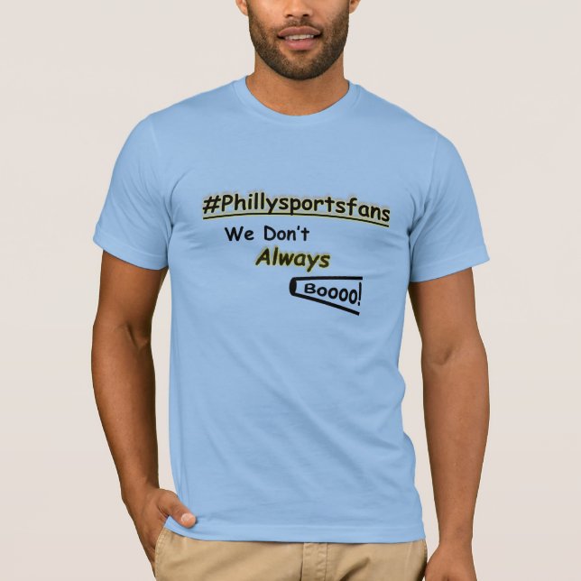 Camiseta A los hinchas de los deportes de Philly no siempre (Anverso)