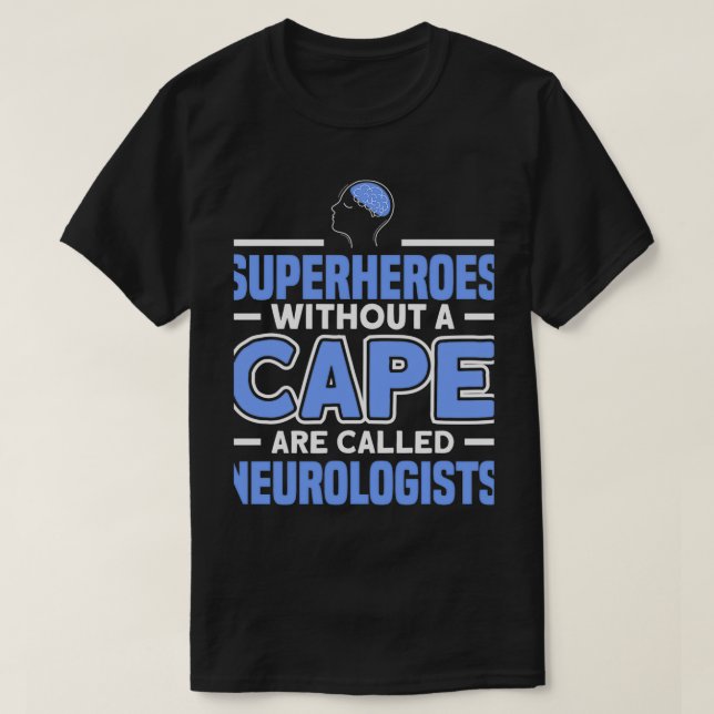 Camiseta A Los Médicos Sin Cabo Se Les Llama Neurolólogos N (Diseño del anverso)
