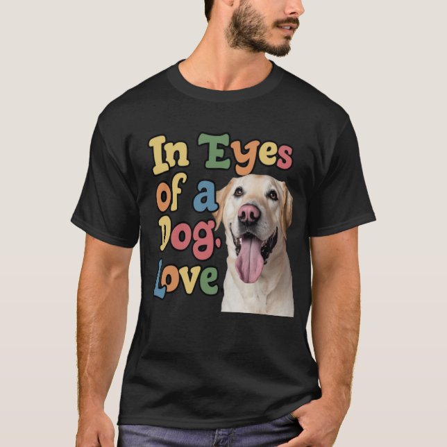 Camiseta A Los Ojos De Un Amor Perro (Anverso)
