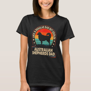 Camiseta A Los Pastores Australianos Les Gusta Un Padre Reg