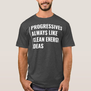 Camiseta A los progresistas siempre les gustan las ideas de