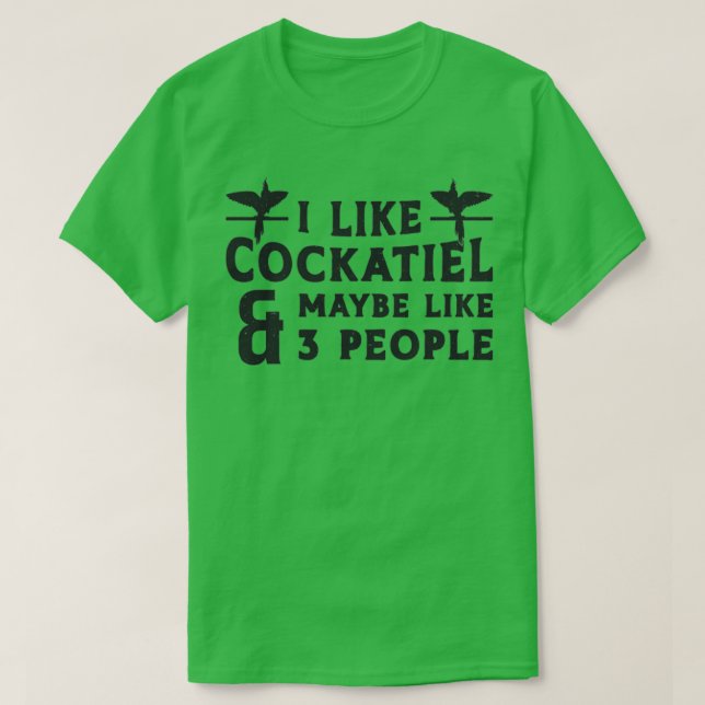 Camiseta A Los Propietarios De Cockatiel Me Gustan Las Aves (Diseño del anverso)