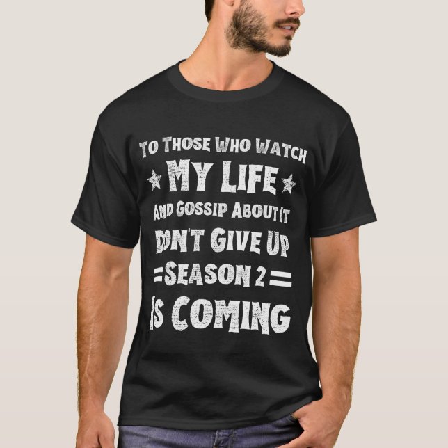 Camiseta A Los Que Observan Mi Vida Y Mi Gossip (Anverso)