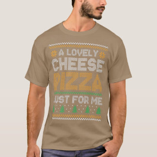 Camiseta A Lovely Cheese Pizza Just For Me