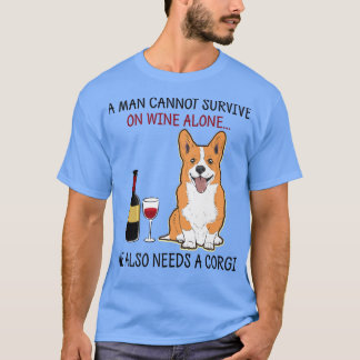 Camiseta A Man Cannot Survive On Wine Alone He Also Needs A
