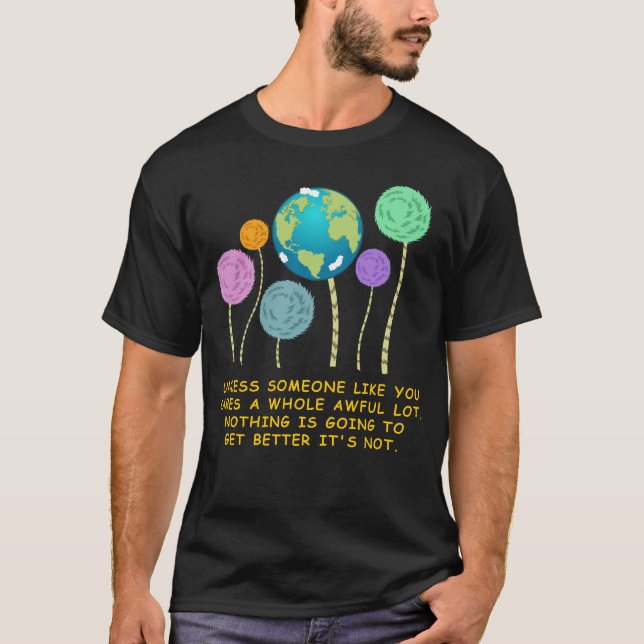 Camiseta a menos que a alguien como tú le importe muchísimo (Anverso)
