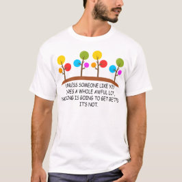 Camiseta a menos que a alguien como tú le importe muchísimo