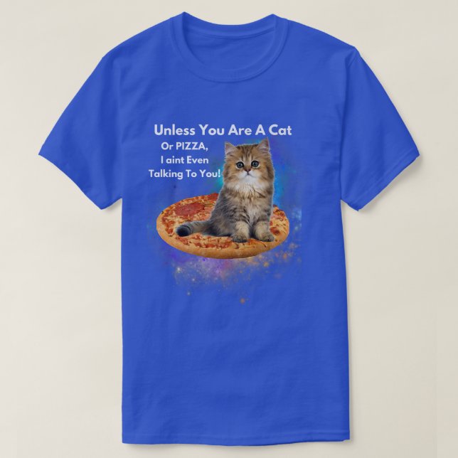 Camiseta A Menos Que Seas Un Gato O Una Pizza, Ni Siquiera  (Diseño del anverso)
