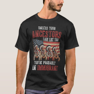 Camiseta A Menos Que Sus Ancestros Parezcan Este Nativo Ame
