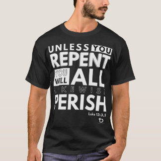 Camiseta A Menos Que Te Arrepitas O Perezcas Luke 13 3 Chri