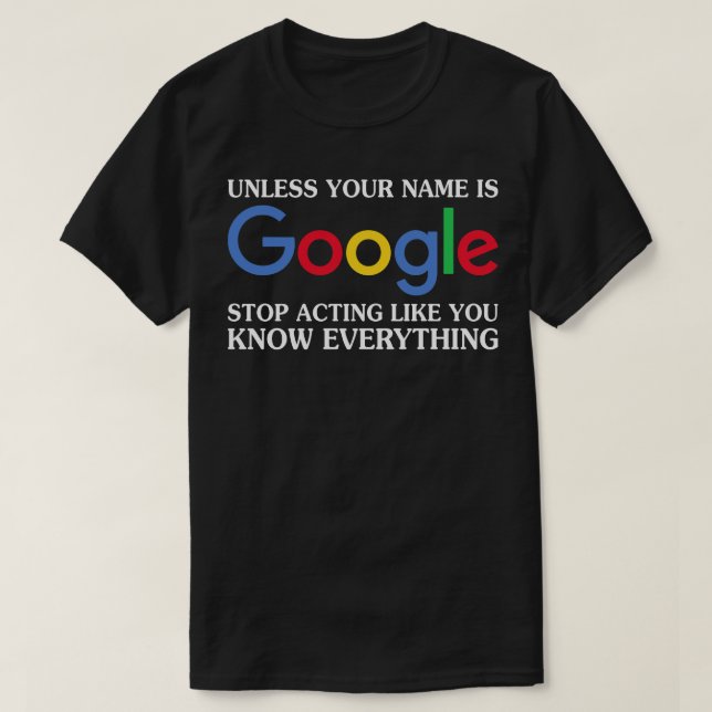 Camiseta A Menos Que Tu Nombre Sea Google Divertido Camiset (Diseño del anverso)